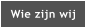 Wie zijn wij